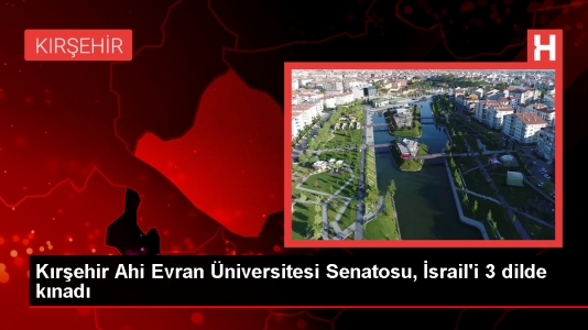 Kırşehir Ahi Evran Üniversitesi İsrail’in Filistinlilere yönelik akınlarına reaksiyon gösterdi