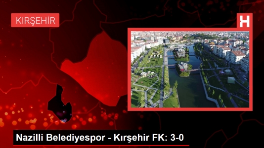 Nazilli Belediyespor, Kırşehir FK’yı 3-0 mağlup etti